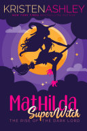 Read Pdf Mathlida, Superwitch Rise of the Dark Lord