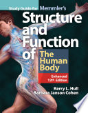 Study Guide For Memmler S Structure Function Of The Human Body Enhanced Edition