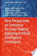 New Perspectives On Enterprise Decision Making Applying Artificial Intelligence Techniques