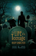 Read Pdf The Life of a Teenage Body-snatcher
