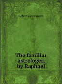 Read Pdf The familiar astrologer, by Raphael