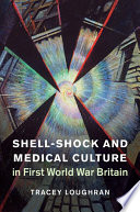 Shell Shock And Medical Culture In First World War Britain