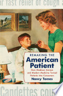 Remaking The American Patient