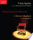 Theater Games for Rehearsal: A Director's Handbook, Updated Edition