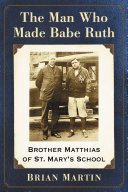 The Man Who Made Babe Ruth pdf