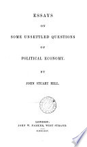 Cover image of Essays on Some Unsettled Questions of Political Economy