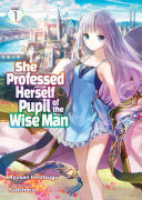 Read Pdf She Professed Herself Pupil of the Wise Man (Light Novel) Vol. 1