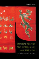 Read Pdf Imperial Politics and Symbolics in Ancient Japan