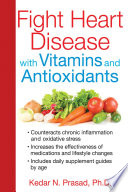 Fight Heart Disease With Vitamins And Antioxidants
