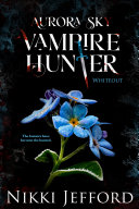 Whiteout (Aurora Sky: Vampire Hunter, Vol. 5) pdf