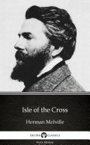Read Pdf Isle of the Cross by Herman Melville - Delphi Classics (Illustrated)
