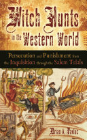 Read Pdf Witch Hunts in the Western World: Persecution and Punishment from the Inquisition through the Salem Trials