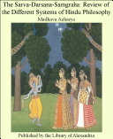 The Sarva-Darsana-Samgraha: Review of the Different Systems of Hindu Philosophy