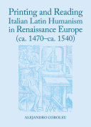 Read Pdf Printing and Reading Italian Latin Humanism in Renaissance Europe (ca. 1470-ca. 1540)