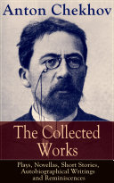 Read Pdf The Collected Works of Anton Chekhov: Plays, Novellas, Short Stories, Autobiographical Writings and Reminiscences