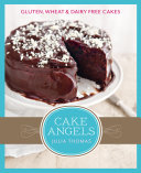 Read Pdf Cake Angels: Amazing gluten, wheat and dairy free cakes