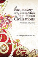 A Brief History of the Immortals of Non-Hindu Civilizations