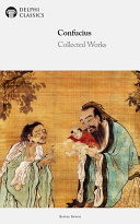 Read Pdf Delphi Collected Works of Confucius - Four Books and Five Classics of Confucianism (Illustrated)