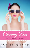 Cherry Pies: 10 Steamy Virgin First Times