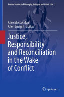 Read Pdf Justice, Responsibility and Reconciliation in the Wake of Conflict