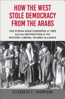 Read Pdf How the West Stole Democracy from the Arabs