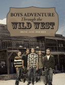 Boys Adventure Through the Wild West pdf