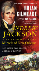 Andrew Jackson and the Miracle of New Orleans pdf