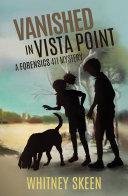 Read Pdf Vanished in Vista Point: a Forensics 411 Mystery