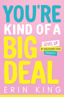 Read Pdf You're Kind of a Big Deal: Level Up by Unlocking Your Audacity