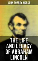 Read Pdf The Life and Legacy of Abraham Lincoln