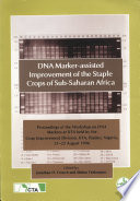 Dna Marker Assisted Improvement Of The Staple Crops Of Sub Saharan Africa