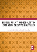 Read Pdf Labour, Policy, and Ideology in East Asian Creative Industries