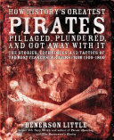 Read Pdf How History's Greatest Pirates Pillaged, Plundered, and Got Away With It