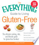 The Everything Guide To Living Gluten Free