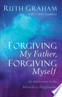 Forgiving My Father Forgiving Myself