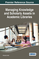 Read Pdf Managing Knowledge and Scholarly Assets in Academic Libraries