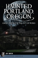 Read Pdf Haunted Portland, Oregon