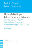 Heinrich Bullinger (1504-1575): Leben, Denken, Wirkung