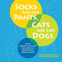 Socks Are Like Pants Cats Are Like Dogs