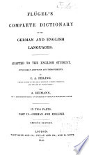 Flügel's Complete Dictionary of the German and English Languages: English and German