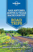 Lonely Planet San Antonio, Austin & Texas Backcountry Road Trips pdf
