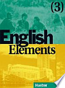 English Elements, Bd.3, Lehr- und Arbeitsbuch, m. 2 Audio-CDs