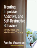 Treating Impulsive Addictive And Self Destructive Behaviors