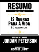 Read Pdf Resumo Estendido De 12 Regras Para A Vida (12 Rules For Life) - Baseado No Livro De Jordan Peterson