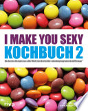 I Make You Sexy Kochbuch 2