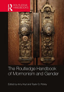 The Routledge Handbook of Mormonism and Gender pdf
