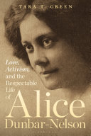 Read Pdf Love, Activism, and the Respectable Life of Alice Dunbar-Nelson