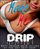 Read Pdf Make Me Drip - Sexy Cougar Gets Milked by the Boy Next Door