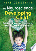 The Neuroscience Of The Developing Child