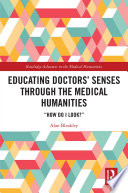 Educating Doctors Senses Through The Medical Humanities